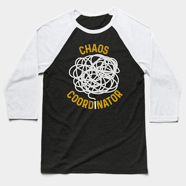 Planner Conference Chaos Coordinator Baseball T-Shirt by All-About-Words